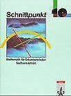 Schnittpunkt - Ausgabe für Sekundarschulen in Sachsen-Anhalt: Schnittpunkt, Ausgabe Sachsen-Anhalt, Klasse 10 - Maroska, Rainer, Olpp, Achim