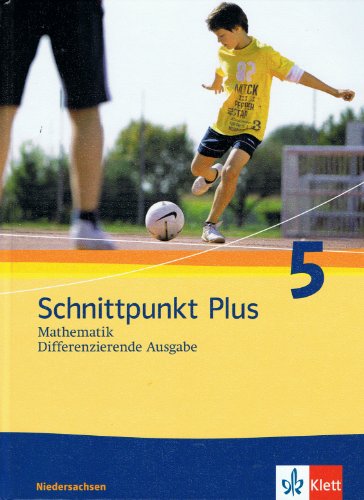 Beispielbild fr Schnittpunkt Mathematik Plus - Differenzierende Ausgabe fr Niedersachsen: Schnittpunkt Mathematik plus. 5. Schuljahr. Niedersachsen: Schlerbuch zum Verkauf von medimops