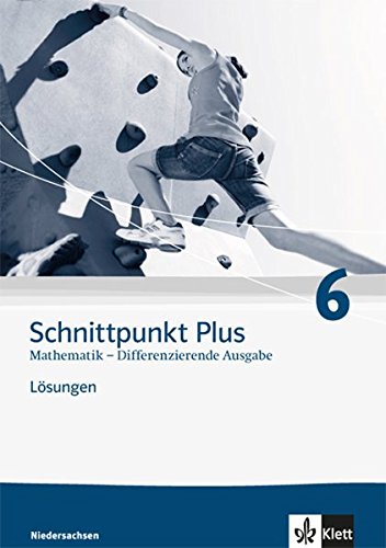 Schnittpunkt Mathematik Plus - Differenzierende Ausgabe für Niedersachsen / Lösungen 6. Schuljahr