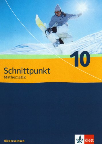 Beispielbild fr Schnittpunkt Mathematik - Ausgabe fr Niedersachsen. Neubearbeitung / Schlerbuch 10. Schuljahr zum Verkauf von medimops