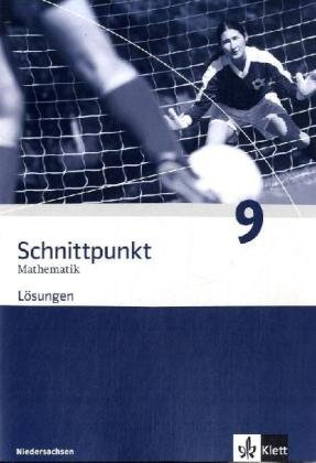 Beispielbild fr Schnittpunkt Mathematik - Ausgabe fr Niedersachsen. Neubearbeitung: Schnittpunkt Mathematik - Neubearbeitung. Lsungen 9. Schuljahr. Ausgabe Niedersachsen zum Verkauf von medimops