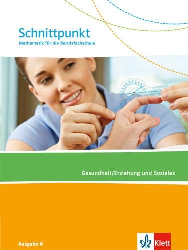 Stock image for Schnittpunkt Mathematik fr die Berufsfachschule / Schlerbuch Gesundheit/Erziehung und Soziales: Ausgabe N for sale by medimops