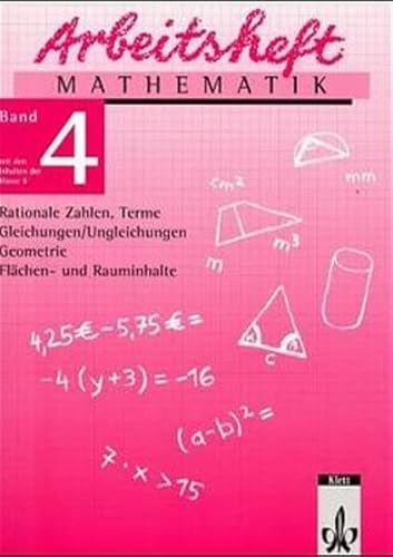 Stock image for Arbeitshefte Mathematik - Neubearbeitung: Arbeitsheft Mathematik, Neubearbeitung, Bd.4, Rationale Zahlen, Terme, Gleichungen/Ungleichungen, Geometrie, . Geometrie, Flchen- und Rauminhalte for sale by medimops