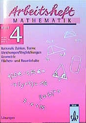 9783127452433: Arbeitsheft Mathematik 4. Für die 8. Klasse. Lösungen. Neubearbeitung: Rationale Zahlen, Terme, Gleichungen/Ungleichungen, Geometrie, Flächen- und Rauminhalte