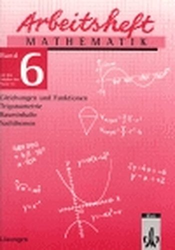 Stock image for Arbeitshefte Mathematik - Neubearbeitung: Arbeitsheft Mathematik 6. Lsungen: Gleichungen und Funktionen, Trigonometrie, Rauminhalte, Sachthemen: BD 6 for sale by medimops