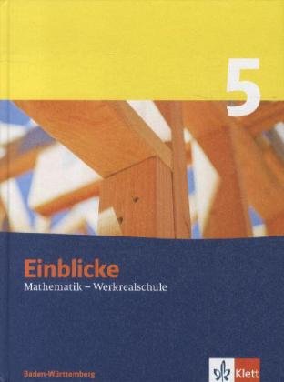 Beispielbild fr Einblicke Mathematik Werkrealschule 5. Schlerbuch 9. Schuljahr. Ausgabe fr Baden-Wrttemberg: BD 5 zum Verkauf von medimops