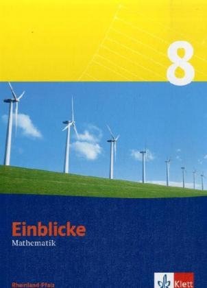 Beispielbild fr Einblicke Mathematik - Ausgabe Rheinland-Pfalz. Neubearbeitung: Einblicke Mathematik 8. Schlerbuch. Rheinland-Pfalz zum Verkauf von medimops