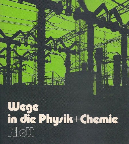 Beispielbild fr Wege in die Physik und Chemie. Ein Unterrichtswerk fr Physik und Chemie vom 7. bis 9. Schuljahr an Hauptschulen zum Verkauf von Gabis Bcherlager