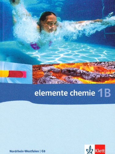 Beispielbild fr Elemente Chemie - Ausgabe fr Nordrhein-Westfalen G8. Schlerbuch 1B (8. Klasse) zum Verkauf von medimops