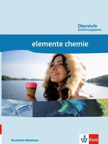 Beispielbild fr Elemente Chemie Oberstufe Einfhrungsphase Nordrhein-Westfalen: Schlerbuch Klasse 10/11 zum Verkauf von medimops