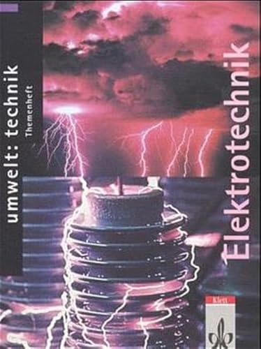 Umwelt: Technik, Themenhefte, Elektrotechnik: Nutzung des elektrischen Stroms - Helling, Klaus, Hessel, Gerhard