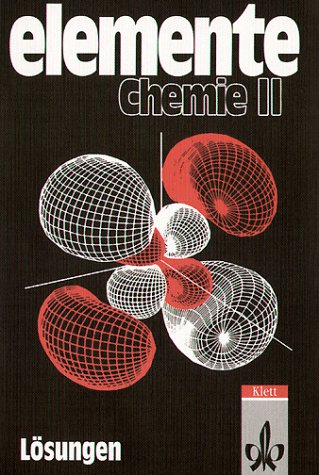 Elemente Chemie. Ãœberregionale Ausgabe 2. LÃ¶sungen. Unterrichtswerk fÃ¼r Chemie an Gymnasien. (Lernmaterialien) (9783127598407) by Amann, Wolfgang; Eisner, Werner; Gietz, Paul