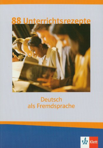 Beispielbild fr Achtundachtzig Unterrichtsrezepte Deutsch als Fremdsprache. Eine Sammlung interaktiver Unterrichtsideen. (Lernmaterialien) (German Edition) zum Verkauf von Wonder Book