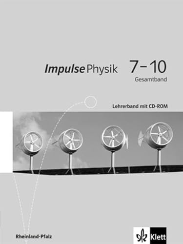 Impulse Physik 7-10 / Lehrerband mit CD-ROM: Ausgabe für Rheinland-Pfalz