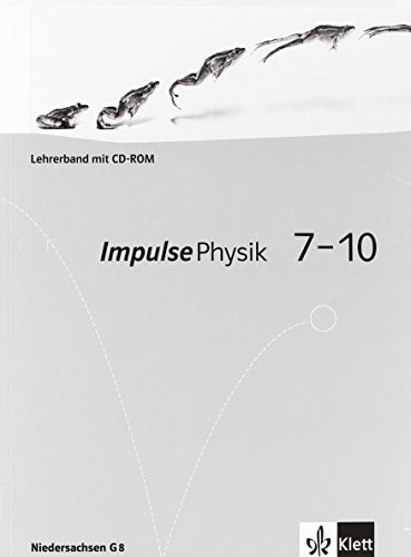 9783127724387: Impulse Physik 7-10. Neubearbeitung. Lehrerband 7./8. und 9./10. Schuljahr. G8. Ausgabe fr Niedersachsen