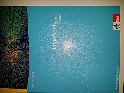 Impulse Physik. Kursstufe. Schülerbuch mit DVD-ROM 11./12. Schuljahr. G8. Baden-Württemberg