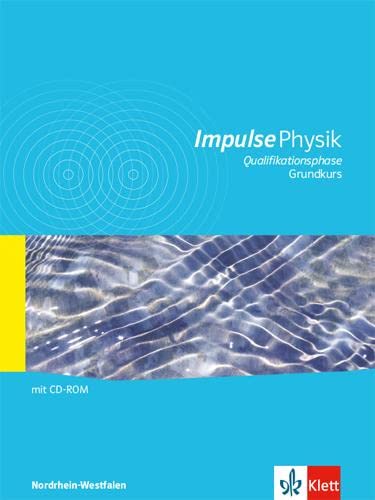 Stock image for Impulse Physik: Qualifikationsphase - Grundkurs mit CD-ROM (Oberstufe) fr die Gymnasien in Nordrhein-Westfalen, Klassen 11/12 (G8), Klassen 12/13 (G9) for sale by Antiquariat  >Im Autorenregister<