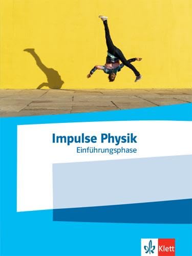 9783127730470: Impulse Physik Einfhrungsphase. Schlerbuch Klasse 11 (G9): Schulbuch Klasse 11 (G9), 10 (G8)
