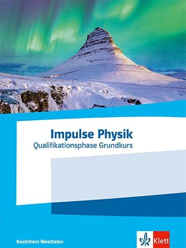 Stock image for Impulse Physik Oberstufe Qualifikationsphase Grundkurs. Ausgabe Nordrhein-Westfalen for sale by GreatBookPrices