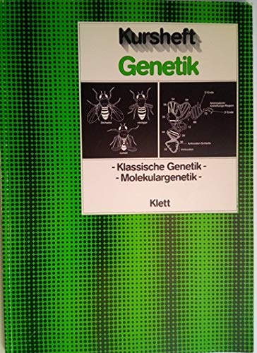 Fels, Gerhard: Genetik; Teil: Kursheft. Klassische Genetik Molekulargenetik - Fels, Gerhard