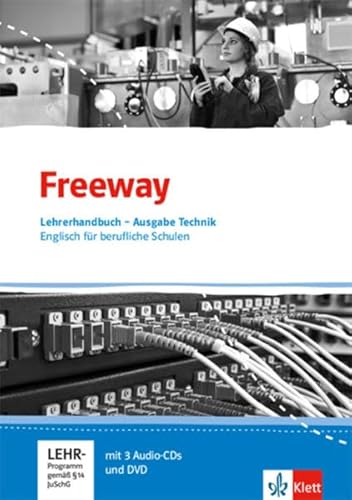 Beispielbild fr Freeway Technik / Englisch fr berufliche Schulen ab 2017: Freeway Technik / Lehrerhandbuch mit 3 Audio-CDs und DVD: Englisch fr berufliche Schulen ab 2017 zum Verkauf von medimops