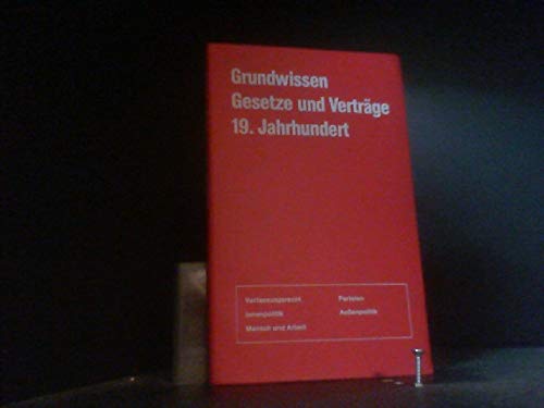 Beispielbild fr Grundwissen Gesetze und Vertrge 19.Jahrhundert. zum Verkauf von Antiquariat Hentrich (Inhaber Jens Blaseio)