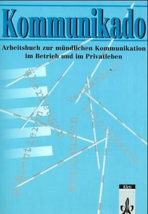Imagen de archivo de Kommunikado. Arbeitsbuch: Zur mndlichen Kommunikation im Betrieb und im Privatleben a la venta por medimops