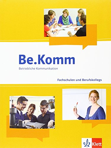 Stock image for Be.Komm: Betriebliche Kommunikation fr Fachschulen for sale by medimops