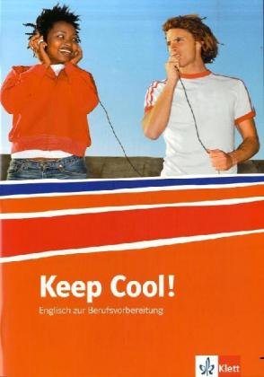 Imagen de archivo de Keep cool! Lehr- /Arbeitsbuch: Englisch zur Berufsvorbereitung a la venta por medimops