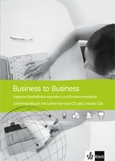 Beispielbild fr Business to Business. Neu. Lehrerhandbuch mit Lehrer-Audio-CD + Lehrer-CD-ROM zum Verkauf von WorldofBooks