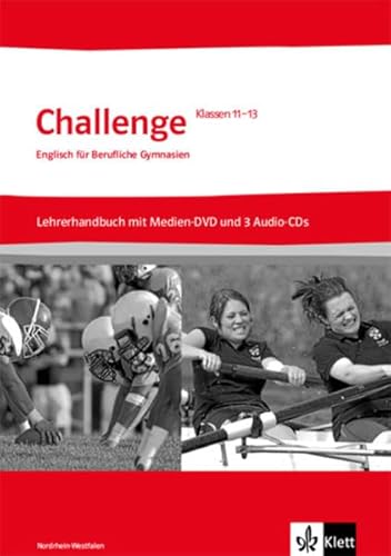 Beispielbild fr Challenge Nordrhein-Westfalen. Englisch fr berufliche Gymnasien / Lehrerhandbuch + Medien-DVD-ROM + 3 Lehrer-Audio-CDs Klasse 11 bis 13 zum Verkauf von medimops