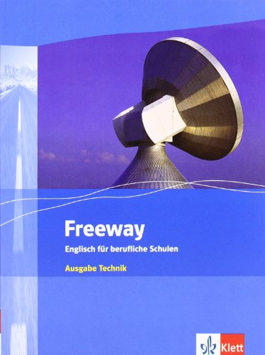 Beispielbild fr Freeway / Ausgabe Technik Englisch fr berufliche Schulen - bisherige Ausgaben / Student`s Book zum Verkauf von Buchpark