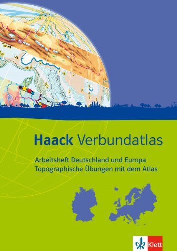 Haack Verbundatlas. Allgemeine Ausgabe Arbeitsheft Deutschland und Europa - Topographische Übungen mit dem Atlas mit Deutschland- und Europaführerschein Klasse 5-7 - Unknown Author