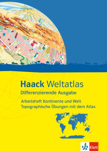 9783128283876: Haack Weltatlas Differenzierende Ausgabe. Arbeitsheft Kontinente und Welt - Topografische bungen mit dem Atlas: Mit Weltfhrerschein