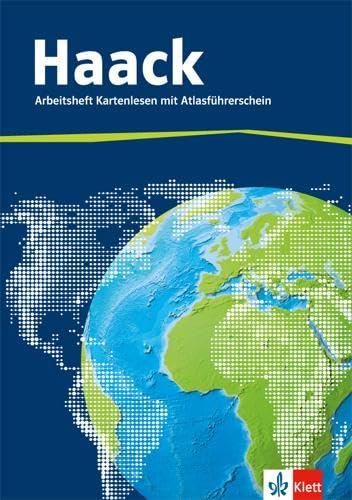 Der Haack Weltatlas: Arbeitsheft Kartenlesen mit Atlasführerschein