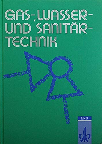 Stock image for Gas-, Wasser- und Sanitrtechnik. Fachbuch fr Gas- und Wasserinstallateure. for sale by Antiquariat Bcherkeller
