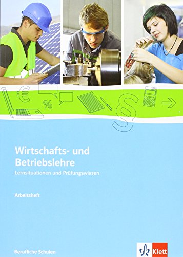 Wirtschafts- und Betriebslehre / Arbeitsheft: Lernsituationen und Prüfungswissen - Nabholz, Peter, Overkamp, Willi