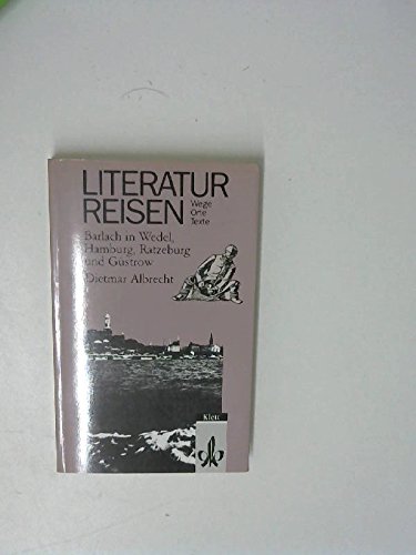 Beispielbild fr Literaturreisen Barlach in Wedel, Hamburg, Ratzeburg und Gstrow. Dietmar Albrecht / Literaturreisen - Wege, Orte, Texte zum Verkauf von Antiquariat J. Hnteler