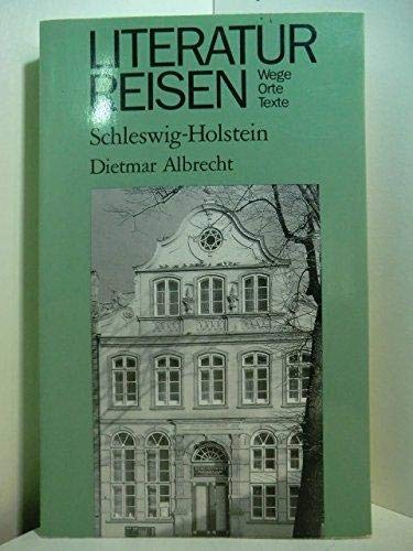 Beispielbild fr Literaturreisen Schleswig-Holstein. Literaturreisen - Wege, Orte, Texte zum Verkauf von Antiquariat  Udo Schwrer
