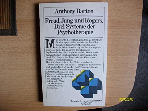 Freud, Jung, Rogers - Drei Systeme der Psychotherapie, aus dem Amerik. übers. von Klaus Schomburg, - Barton, Anthony,