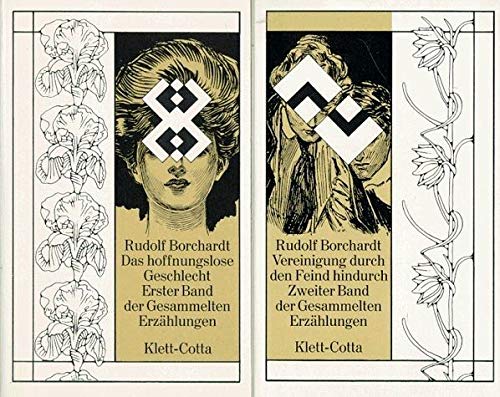 Gesammelte Erzählungen. Das Hoffnungslose Geschlecht/ Vereinigung durch den Feind hindurch. 2 Bände - Borchardt, Rudolf