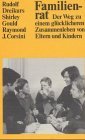 Familienrat (9783129019702) by Dreikurs, Rudolf; Gould, Shirley; Corsini, Raymond J.