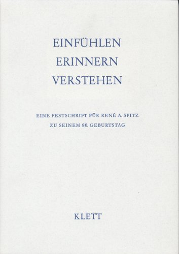 Imagen de archivo de Einfhlen - Erinnern - Verstehen. Eine Festschrift fr Rene A. Spitz zu seinem 80. Geburtstag. a la venta por Antiquariat Hentrich (Inhaber Jens Blaseio)