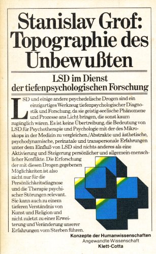 Stock image for Topographie des Unbewussten. LSD im Dienst der tiefenpsychologischen Forschung. Mit einem Vorwort und Schluwort des Verfassers. Aus dem Amerikanischen von G. H. Mller. Originaltitel: Realms of the Human Unconscious. Mit Literaturverzeichnis, Personen- und Sachregister. - (=Konzepte der Humanwissenschaften : Angewandte Wissenschaft). for sale by BOUQUINIST