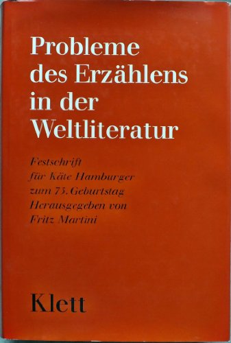 Probleme des Erzählens in der Weltliteratur. Festschrift für Käte Hamburger zum 75. Geburtstag am...