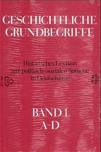 Geschichtliche Grundbegriffe. Historisches Lexikon zur politisch-sozialen Sprache in Deutschland. Band 1: A - D. Herausgegeben von Otto Brunner, Werner Conze und Reinhart Koselleck.