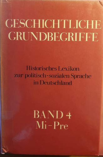 Stock image for Geschichtliche Grundbegriffe, 8 Bde., Bd.4: Mi-Pre for sale by Studibuch