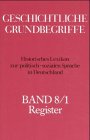 Stock image for Geschichtliche Grundbegriffe. Historisches Lexikon zur politisch-sozialen. Register for sale by Buchpark