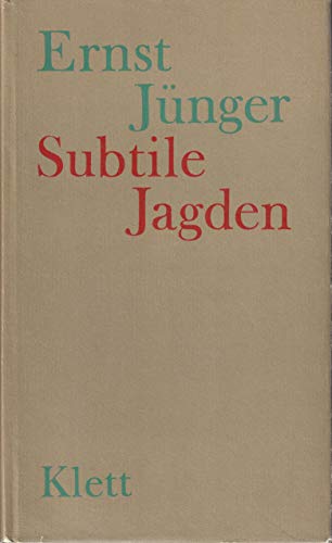 Subtile Jagden Ernst Jünger - Ernst Jünger