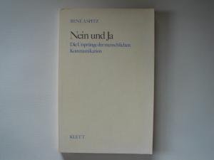 Nein und Ja : d. Ursprünge d. menschl. Kommunikation. [Aus d. Engl. übers. unter Mitarb. d. Verf....